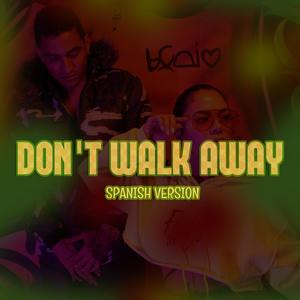 Don't Walk Away (Spanish Version)