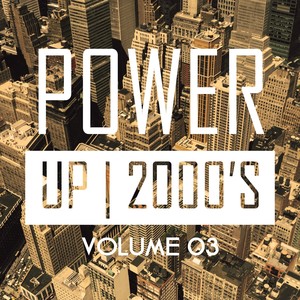 Power up 2000'S, Vol. 3