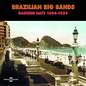 Brazilian Big Bands - Dancing Days 1904-1954