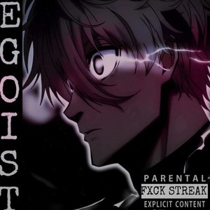 Egoist (Explicit)