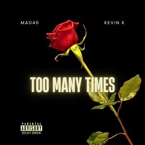 Too Many Times (feat. Kevin K) [Explicit]