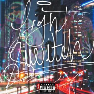 Delacruz - LIGHT SWITCH (feat. WOK3STAR) (Explicit)