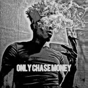 Only Chase Money (Explicit)