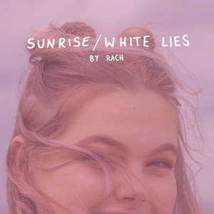Sunrise / White Lies (Demo)