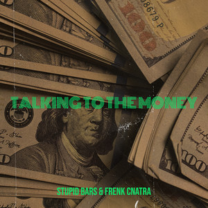 Talking to the Money (Explicit)