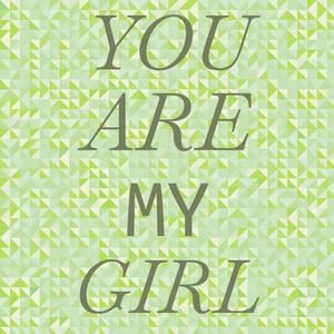 You are my girl