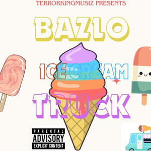 Ice Cream Truck (feat. Bazlo) (Explicit)