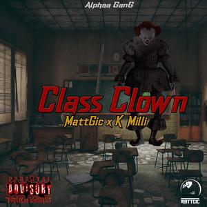 Class Clown (feat. Ceo K Milli) [Explicit]