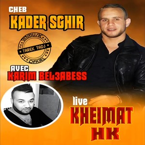 Cheb Kader sghir Avec Karim Belabbes Live KHEIMET HK