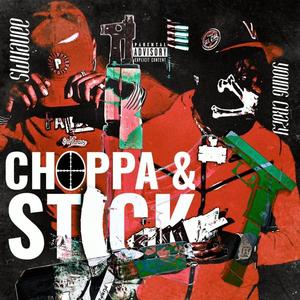 choppa and stick (feat. young crazy) [Explicit]