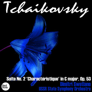 Tchaikovsky: Suite No. 2 'Charactéristique' in C major, Op. 53