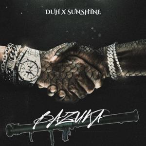 Bazuka (feat. duh) (Explicit)