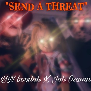 Send a threat (feat. Jah Osama) (Explicit)