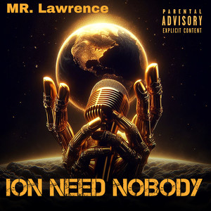 Ion Need Nobody (Explicit)