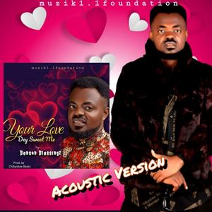 Your Love Dey Sweet Me (Acoustic Version)