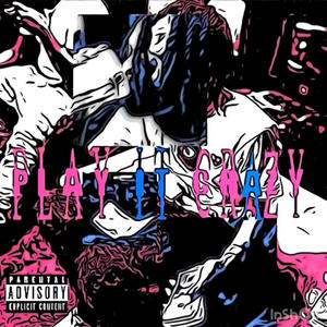 Play it crazy (Explicit)
