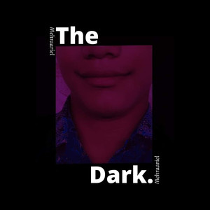 The Dark.