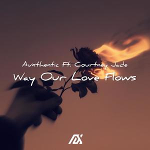 Way Our Love Flows(feat. Courtney Jade)