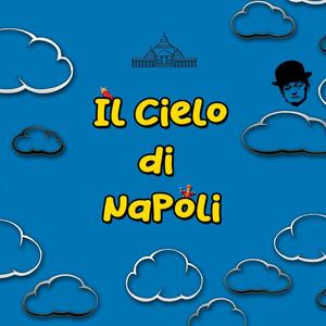 IL CIELO DI NAPOLI (Explicit)