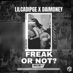 Freak Or Not (Explicit)