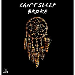 Can't sleep Broke (Explicit)