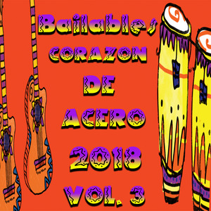 Bailables Corazon De Acero 2018, Vol. 3