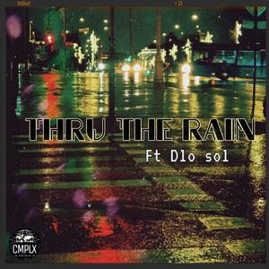 Through the Rain (feat. Dlo Sol) (Explicit)