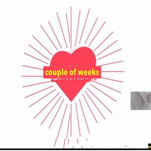 couple of weeks
