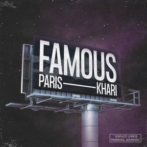 Paris - Famous (feat. Khari) (Explicit)