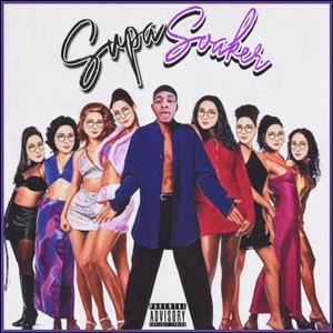 Supa Soaker (Explicit)