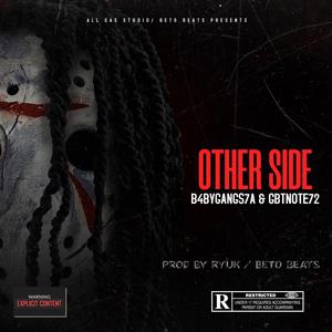 Other Side (feat. B4byGangs7a & Gbtnote72) [Explicit]