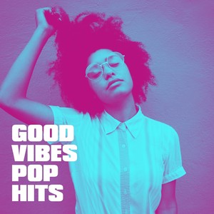 Good Vibes Pop Hits