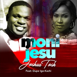 Moni Jesu(feat. Dupe Ige-Kachi)
