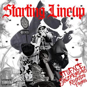 Starting Lineup (feat. TheKidSkitzo, Sinzfrmda6 & Itsfxce) (Explicit)