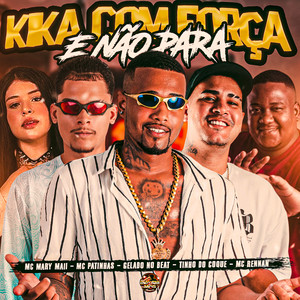 Kika Com Força e Não Para (Explicit)