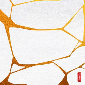 Kintsugi { 金継ぎ } (Explicit)