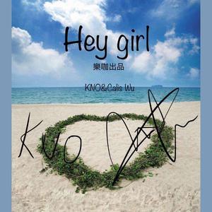 HEY GIRL