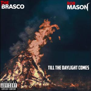 Till The Daylight Comes (feat. Rob Mason) (Explicit)