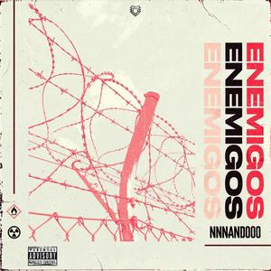 ENEMIGOS (feat. NNNANDOOO) [Explicit]