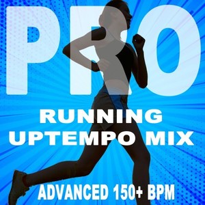 Running Tempo Mix (Pro Uptempo Mix Advanced 150+ Bpm Summer 2020 the Best Motivational Running and Jogging Music Playlist to Make Every Run Tracker Workout to a Succes)