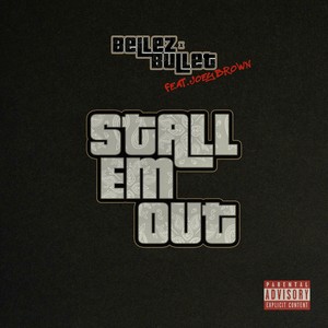 Stall Em Out (Explicit)