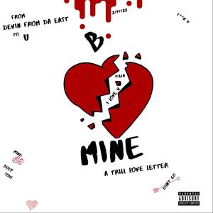 B Mine (A Trill Love Letter)