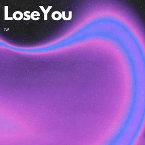 Lose You
