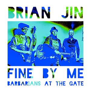 Fine By Me b/w Barbarians At The Gate