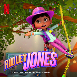 Ridley Jones (Soundtrack From The Netflix Series Vol. 4) (瑞德莉·琼斯：博物馆守护者 动画原声带)