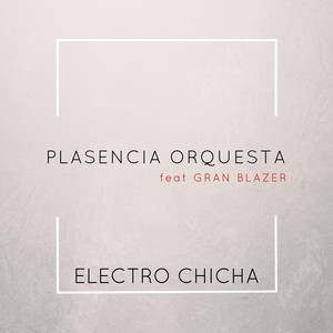 Electro Chicha (feat. Gran Blazer)