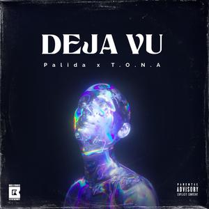 Deja vú (feat. T.O.N.A) (Explicit)