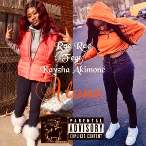 Rae Rae - Alone (feat. Kayzha Akimone') (Explicit)