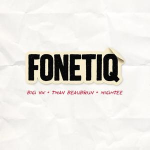FONETIQ (feat. Tman Beaubrun & Mightee) (Explicit)