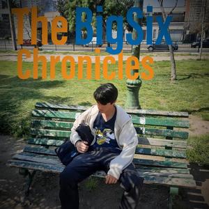 The BigSix Chronicles (Explicit)